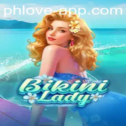 Discover the Thrills of BikiniLady: A New Gaming Adventure Inspired by PHLOVE