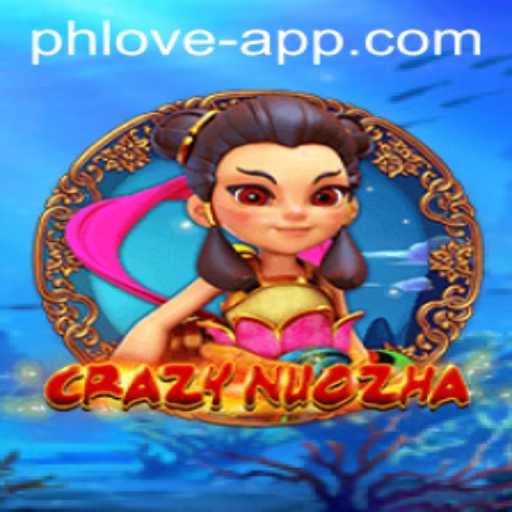 CrazyNuoZha: A Thrilling Adventure in the World of PHLOVE