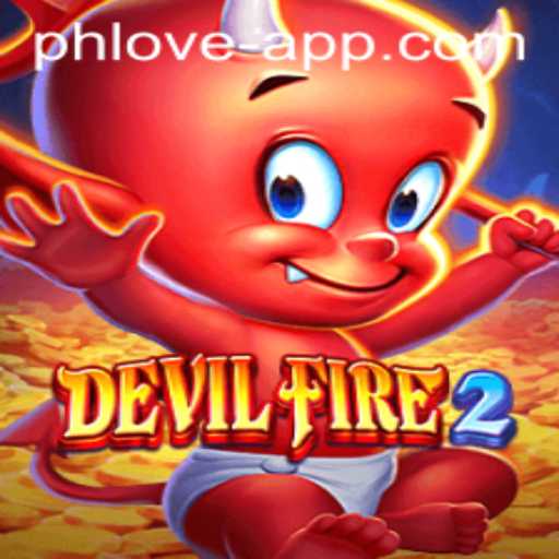 Discover the Thrilling World of DevilFire2 with PHLOVE